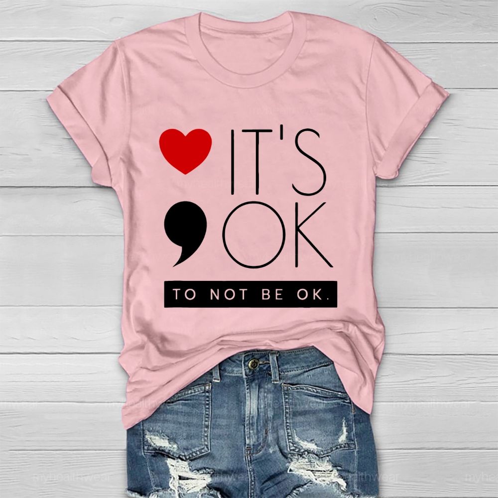 It's Ok To Not Be Ok Heart Healthwear T-shirt