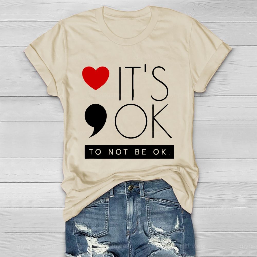 It's Ok To Not Be Ok Heart Healthwear T-shirt