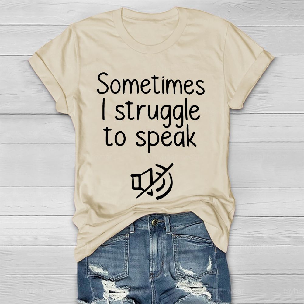 Sometimes I Struggle To Speak Healthwear T-shirt
