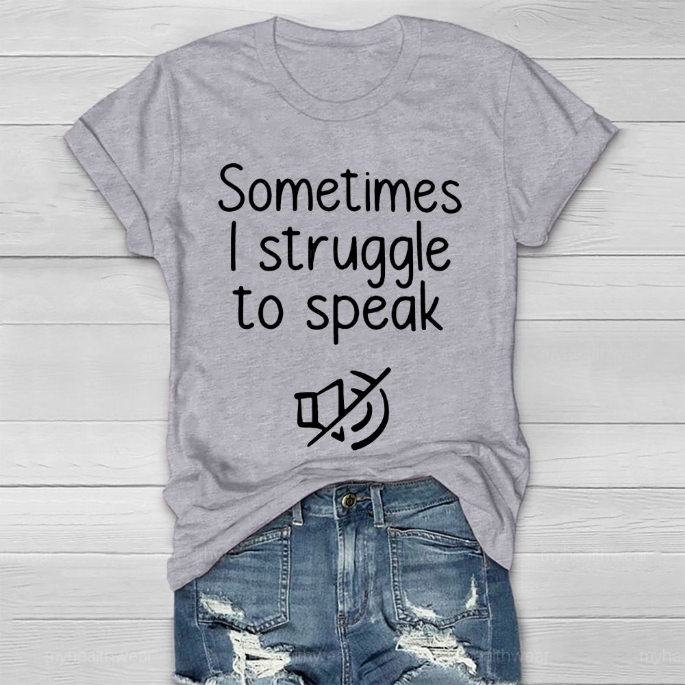 Sometimes I Struggle To Speak Healthwear T-shirt