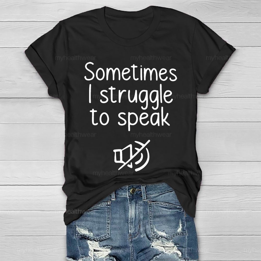 Sometimes I Struggle To Speak Healthwear T-shirt