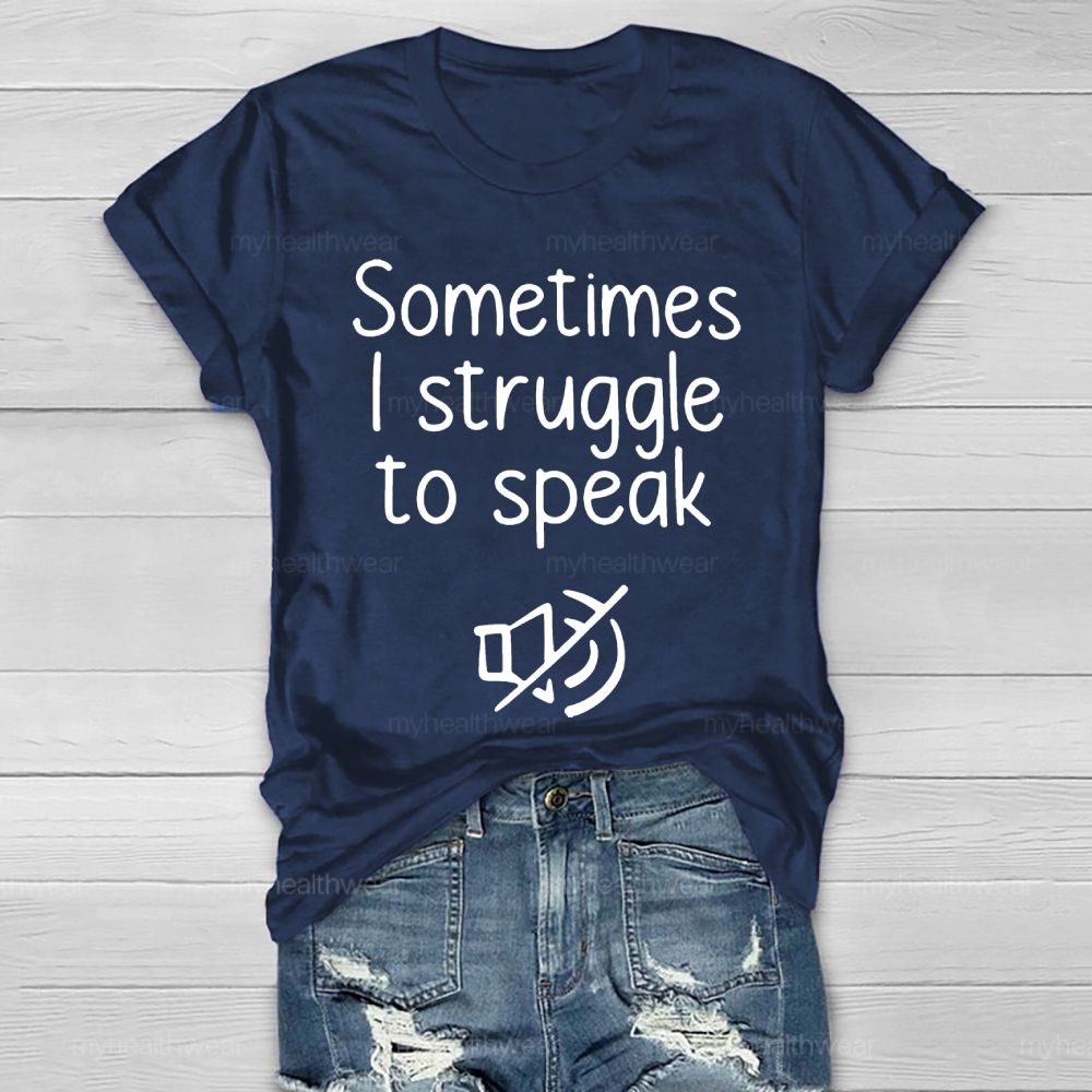 Sometimes I Struggle To Speak Healthwear T-shirt