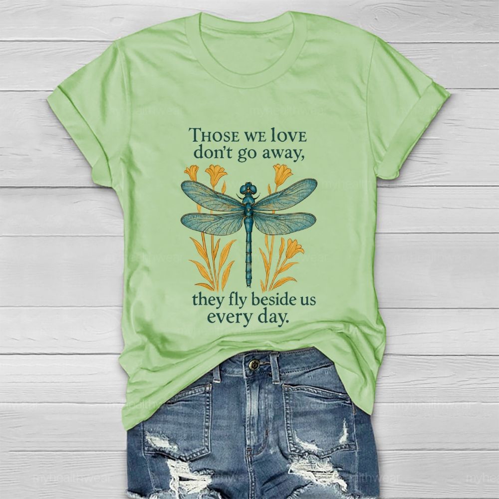 Those We Love Don't Go Away They Fly Beside Us Every Day Healthwear T-shirt