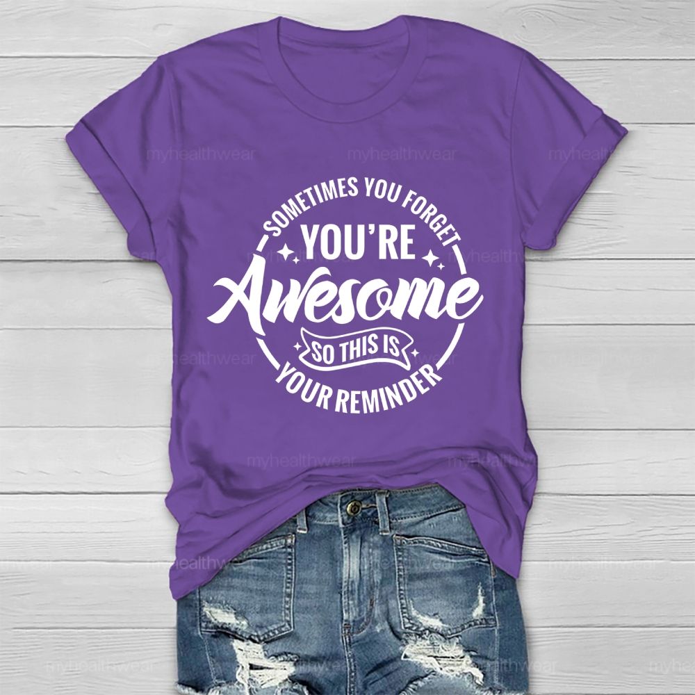 Sometimes You Forget You're Awesome So This Is Your Reminder Healthwear T-shirt