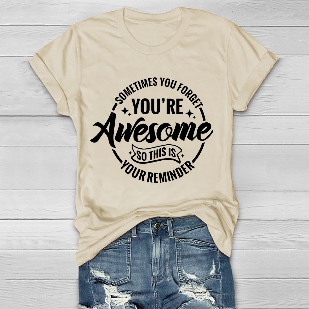 Sometimes You Forget You're Awesome So This Is Your Reminder Healthwear T-shirt