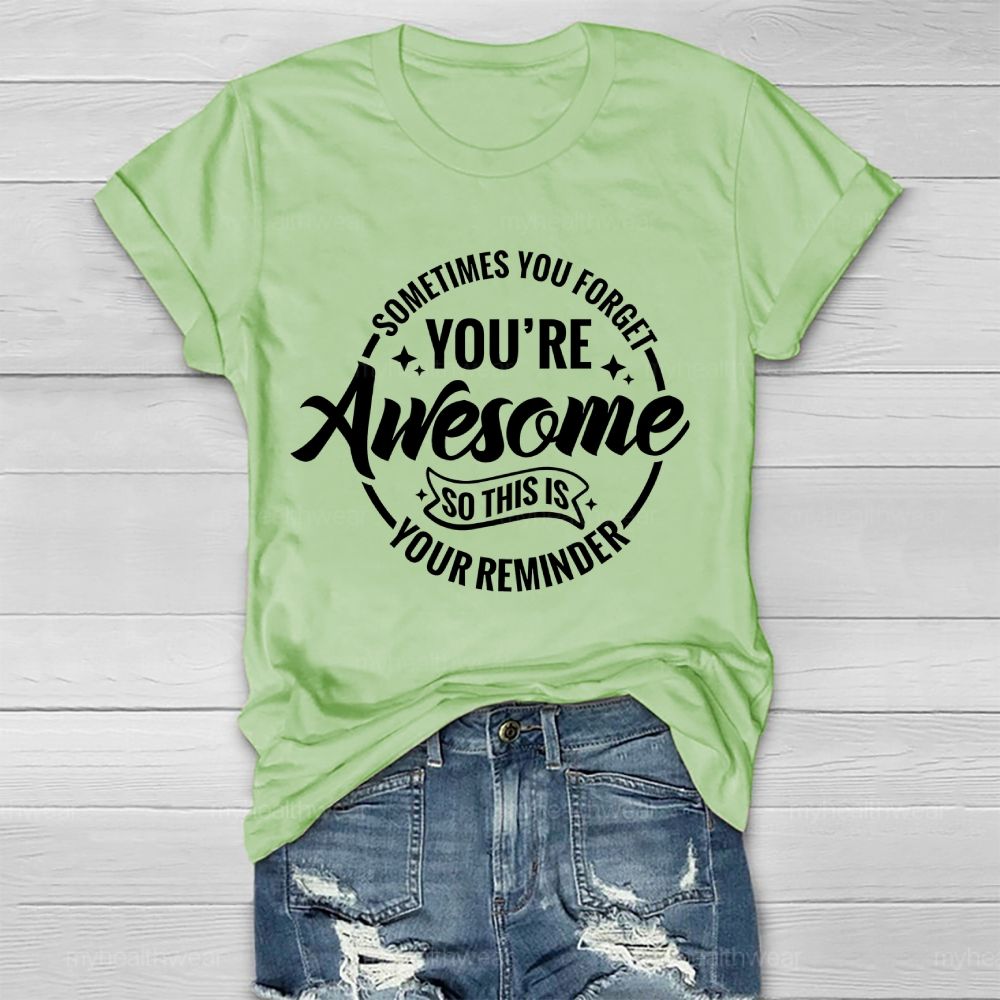Sometimes You Forget You're Awesome So This Is Your Reminder Healthwear T-shirt