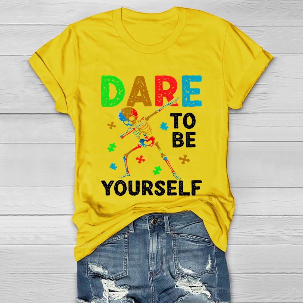 Dare To Be Yourself Healthwear T-shirt