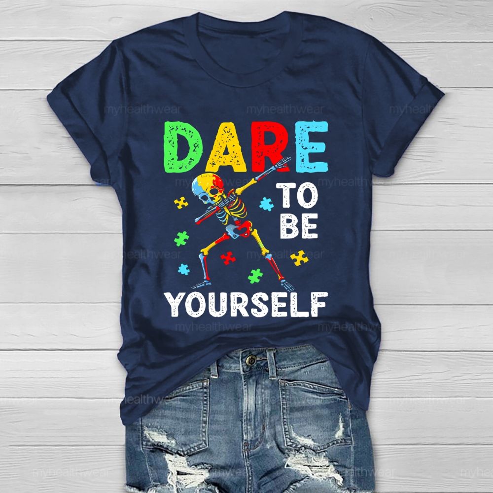 Dare To Be Yourself Healthwear T-shirt