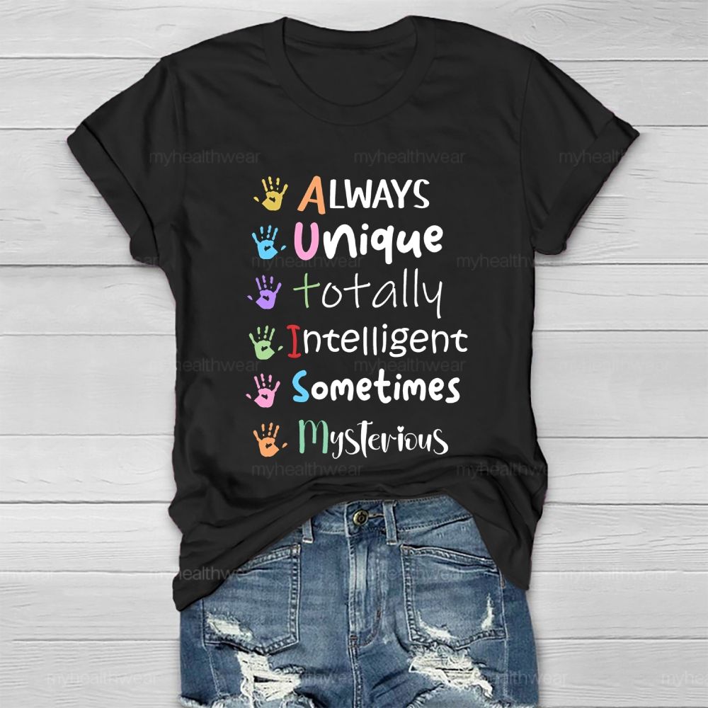 Always Unique Totally Intelligent Sometimes Mysterious Letters Healthwear T-shirt 2603001587