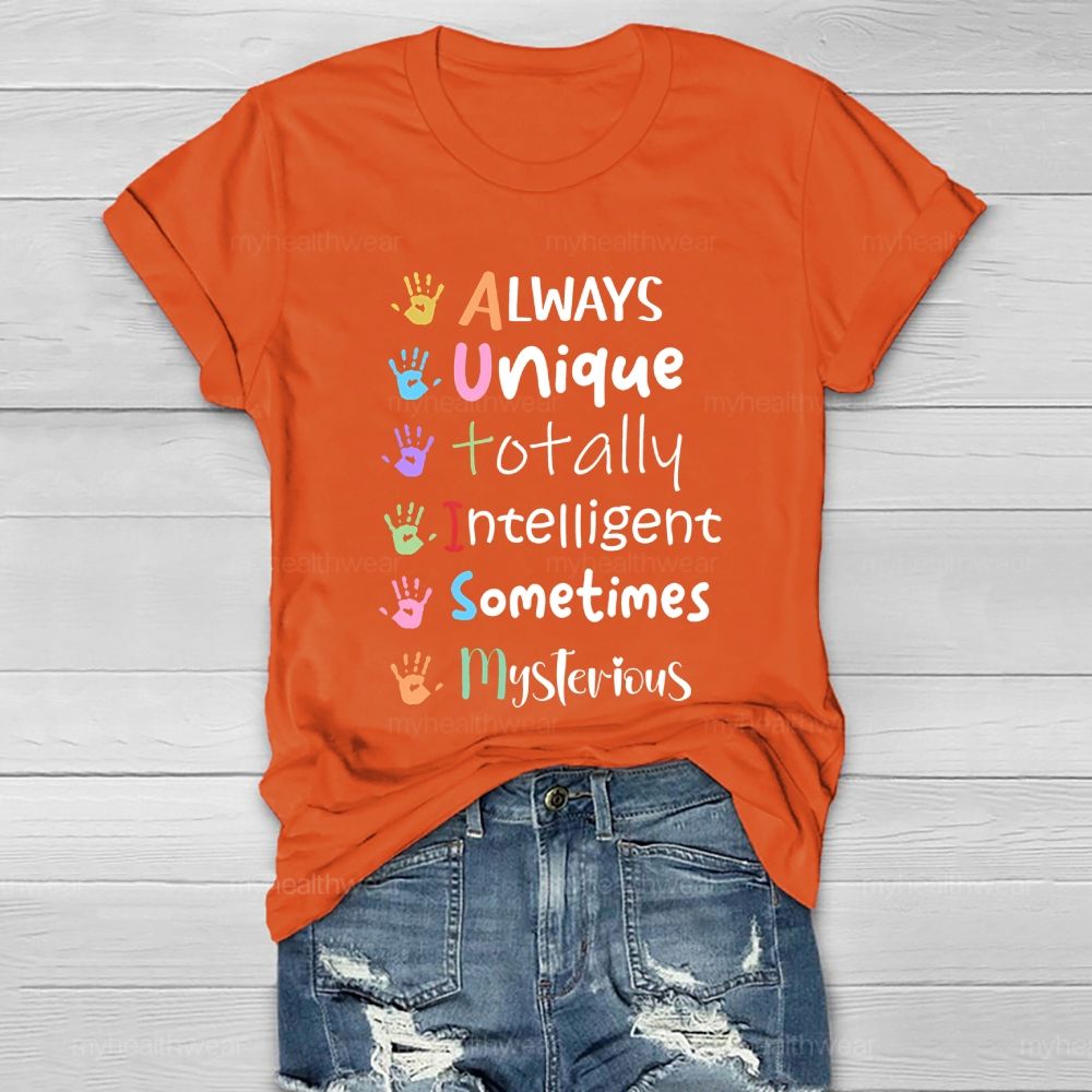 Always Unique Totally Intelligent Sometimes Mysterious Letters Healthwear T-shirt 2603001587
