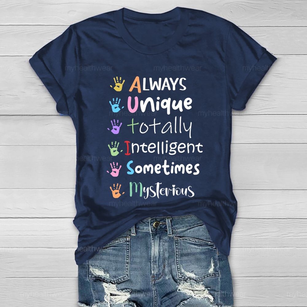 Always Unique Totally Intelligent Sometimes Mysterious Letters Healthwear T-shirt 2603001587