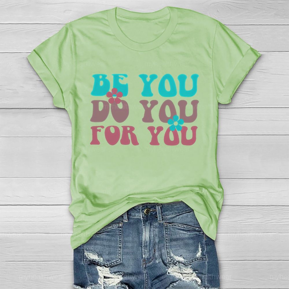 Be You Do You For You Flower Letters Healthwear T-shirt