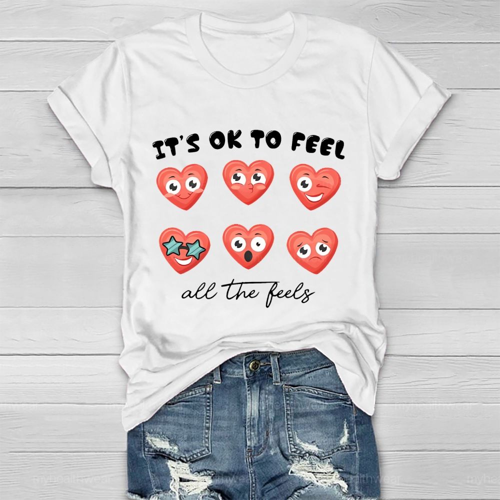 It's Ok To Feel All The Feels Healthwear T-shirt