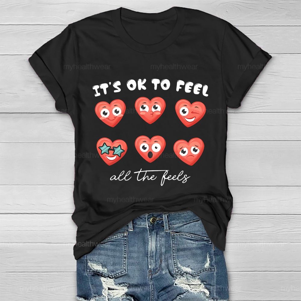 It's Ok To Feel All The Feels Healthwear T-shirt
