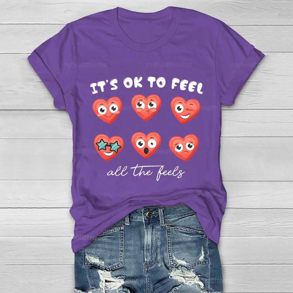 It's Ok To Feel All The Feels Healthwear T-shirt