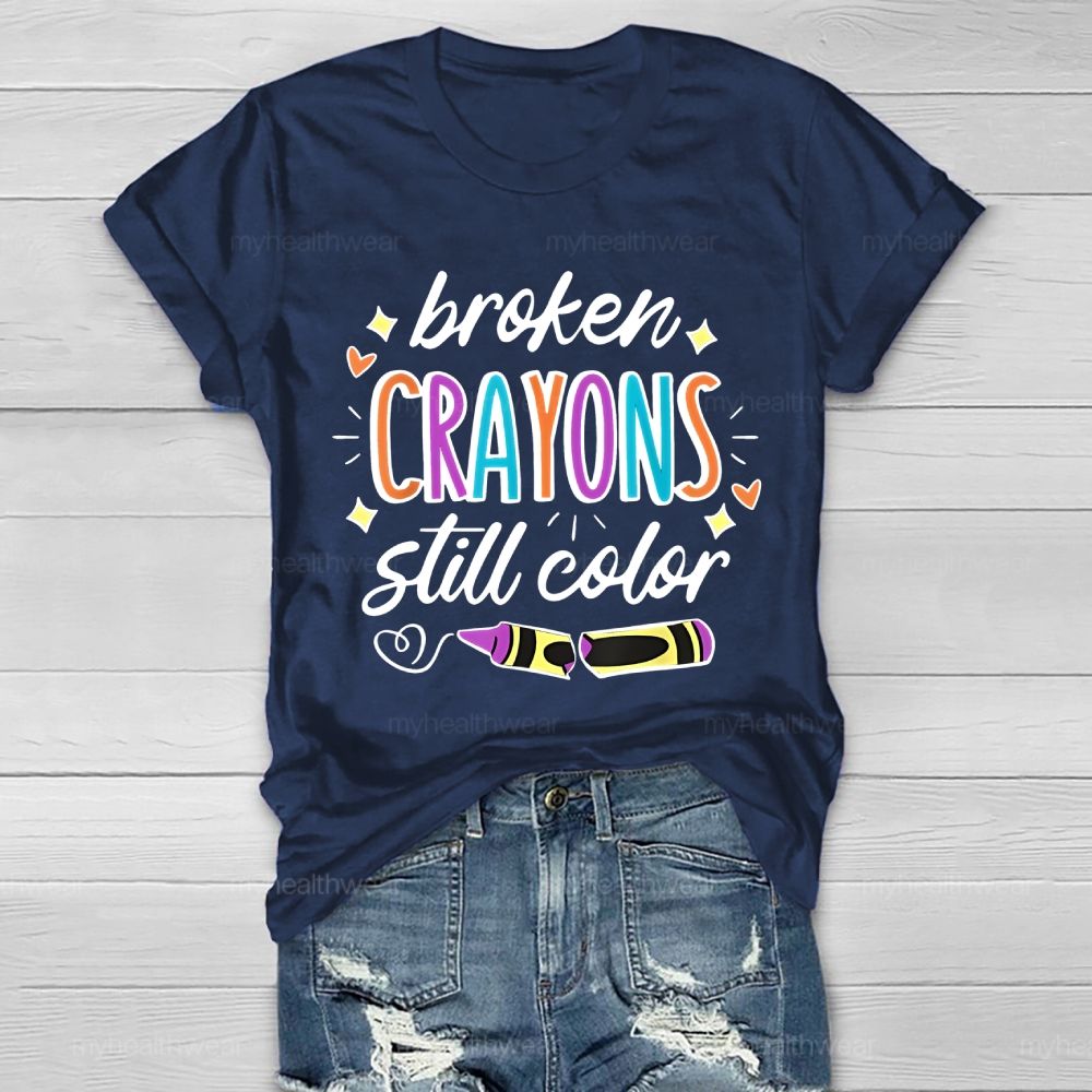 Broken Crayons Still Color Colorful Letters Heart Healthwear T-shirt