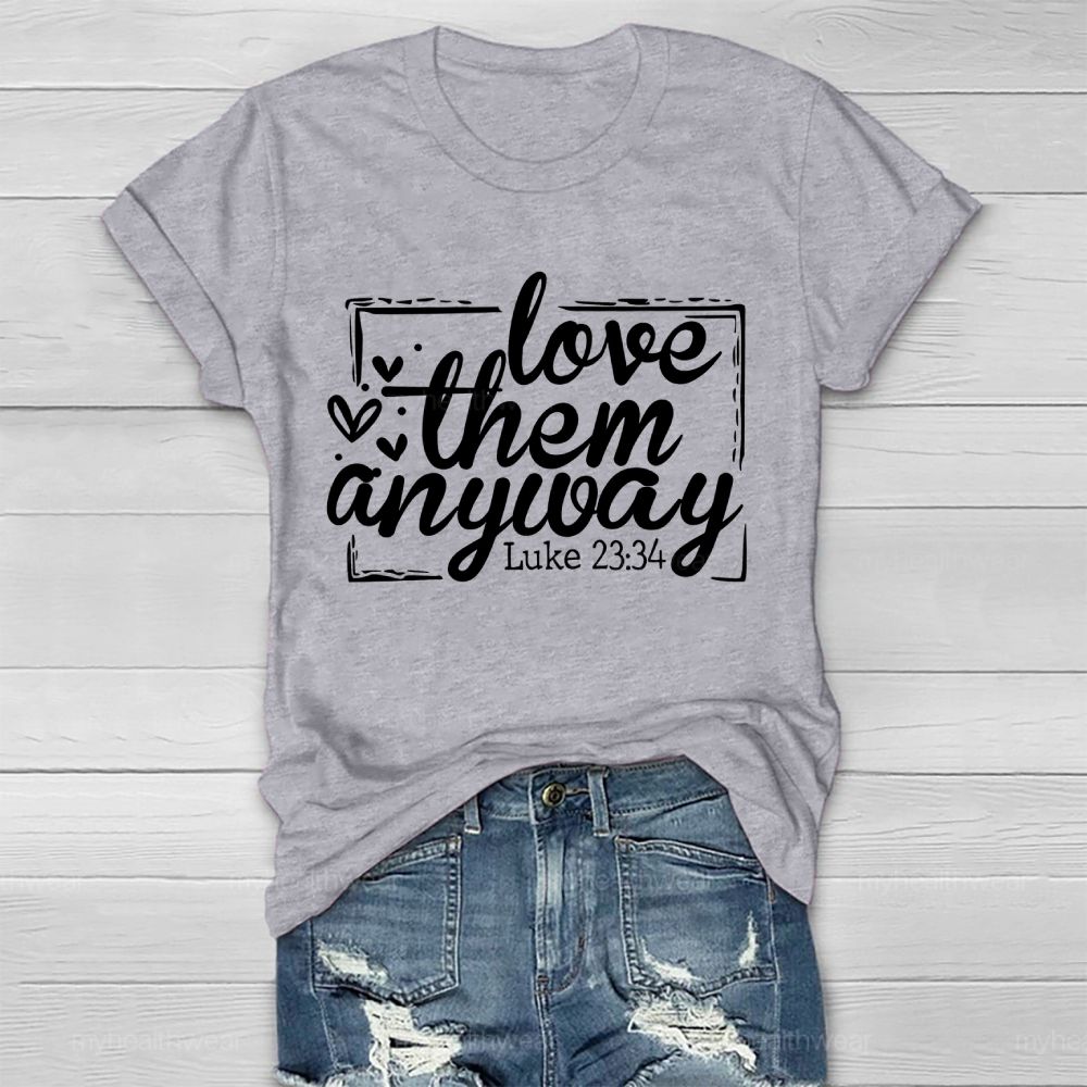Love Them Anyway Healthwear T-shirt