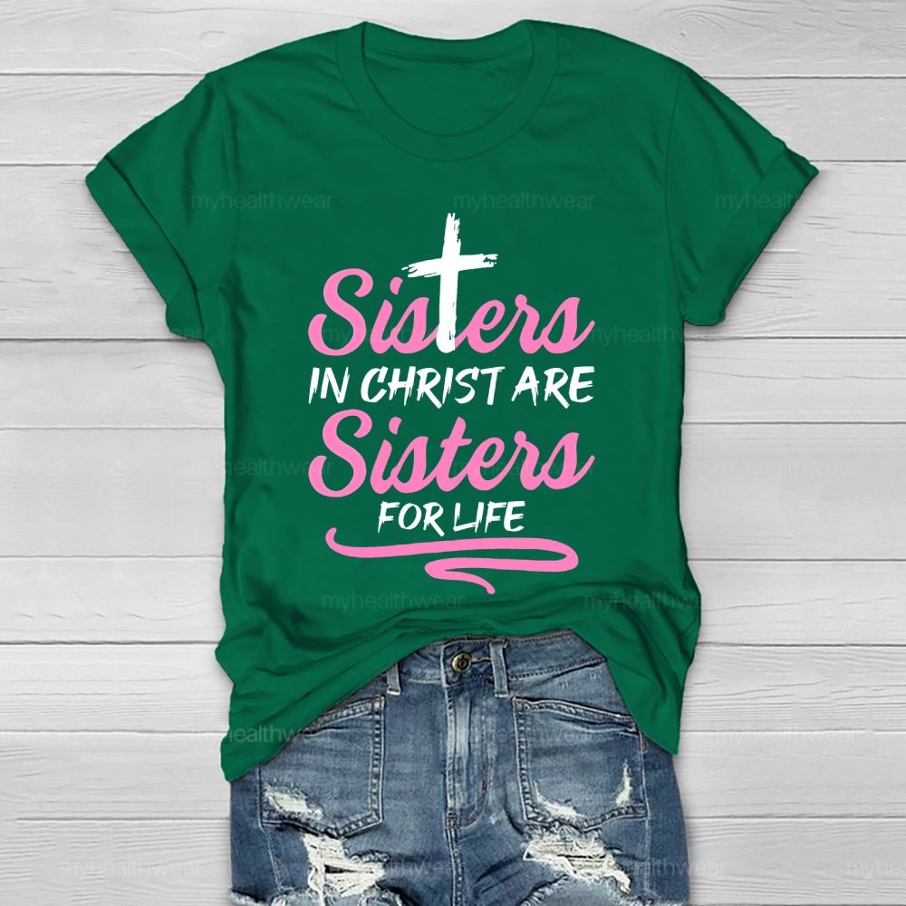 Sisters In Christ Are Sisters For Life Healthwear T-shirt
