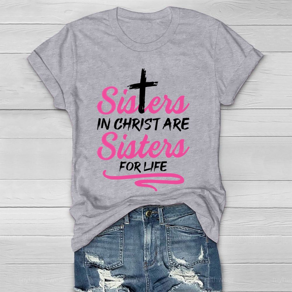 Sisters In Christ Are Sisters For Life Healthwear T-shirt
