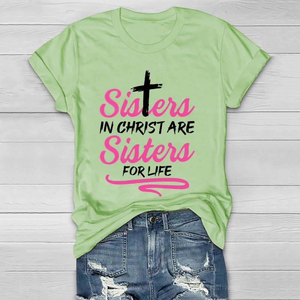 Sisters In Christ Are Sisters For Life Healthwear T-shirt