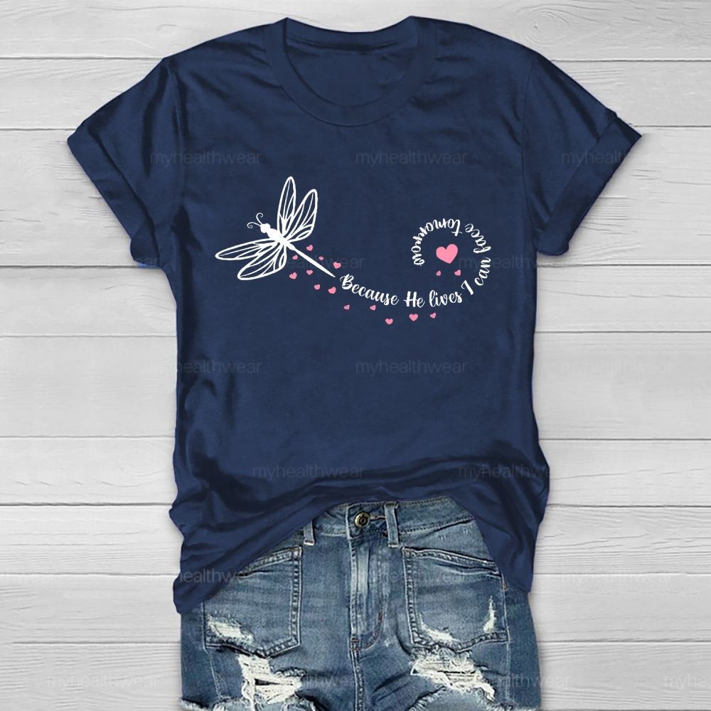 Because He Lives I Can Face Tomorrow Healthwear T-shirt