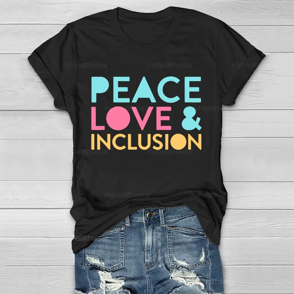 Peace Love Inclusion Colorful Letters Healthwear T-shirt