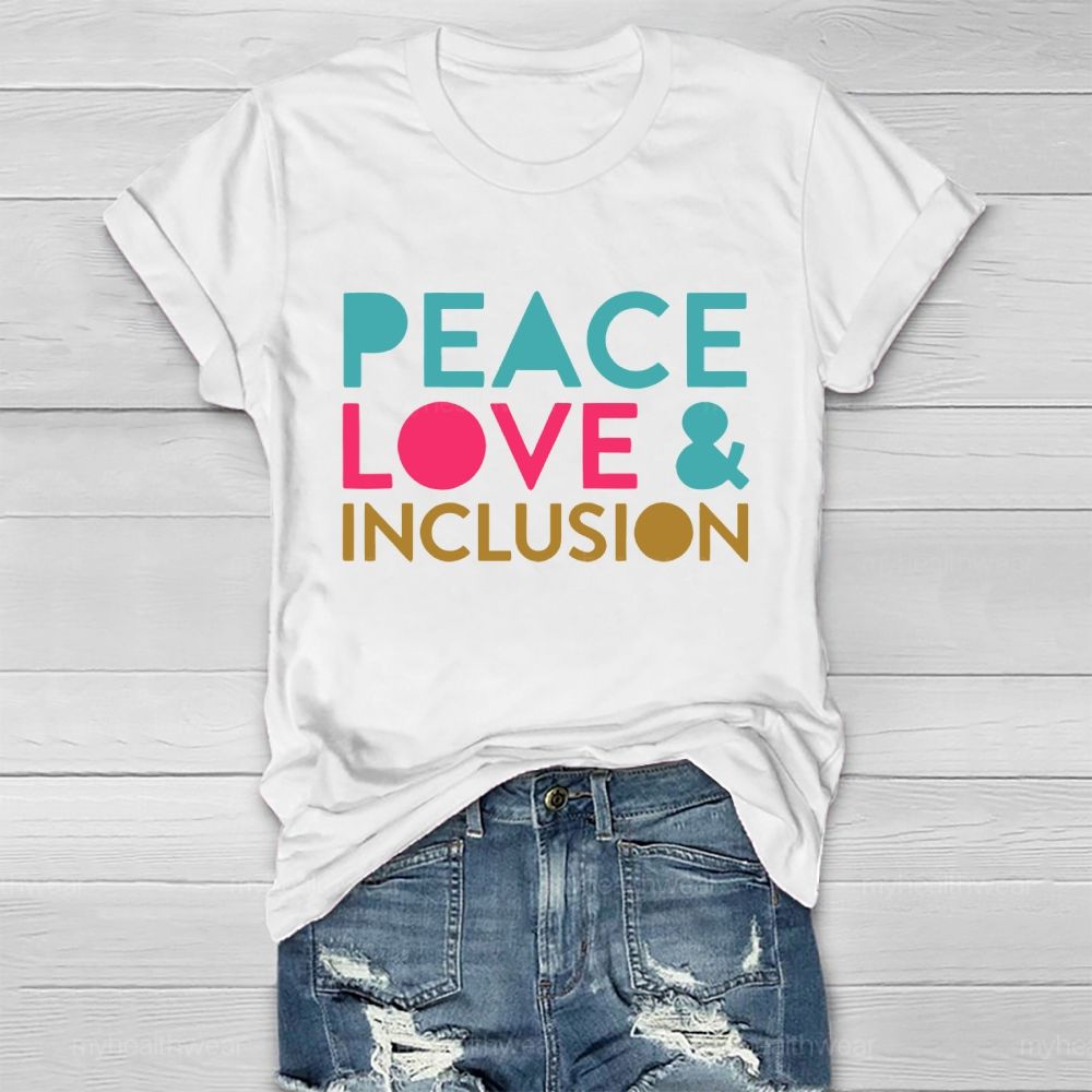 Peace Love Inclusion Colorful Letters Healthwear T-shirt