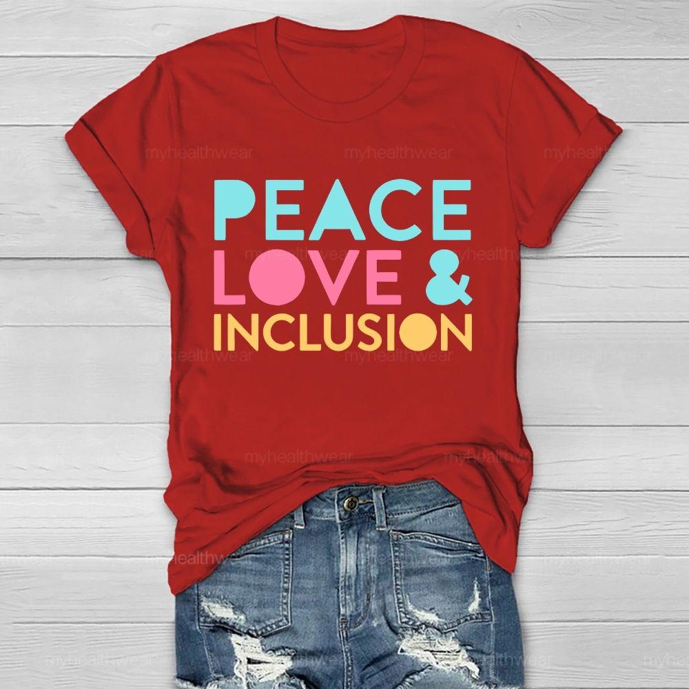 Peace Love Inclusion Colorful Letters Healthwear T-shirt