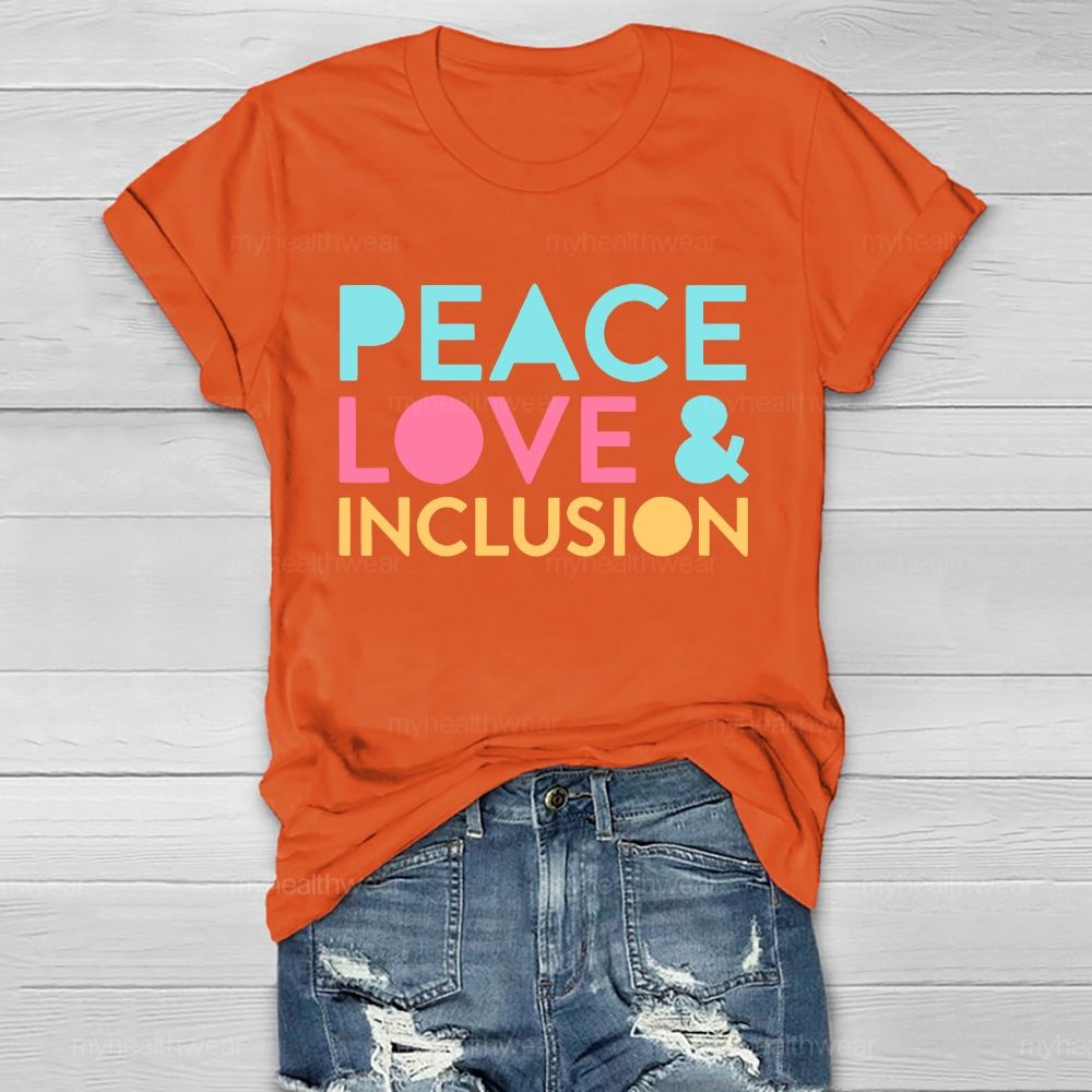 Peace Love Inclusion Colorful Letters Healthwear T-shirt