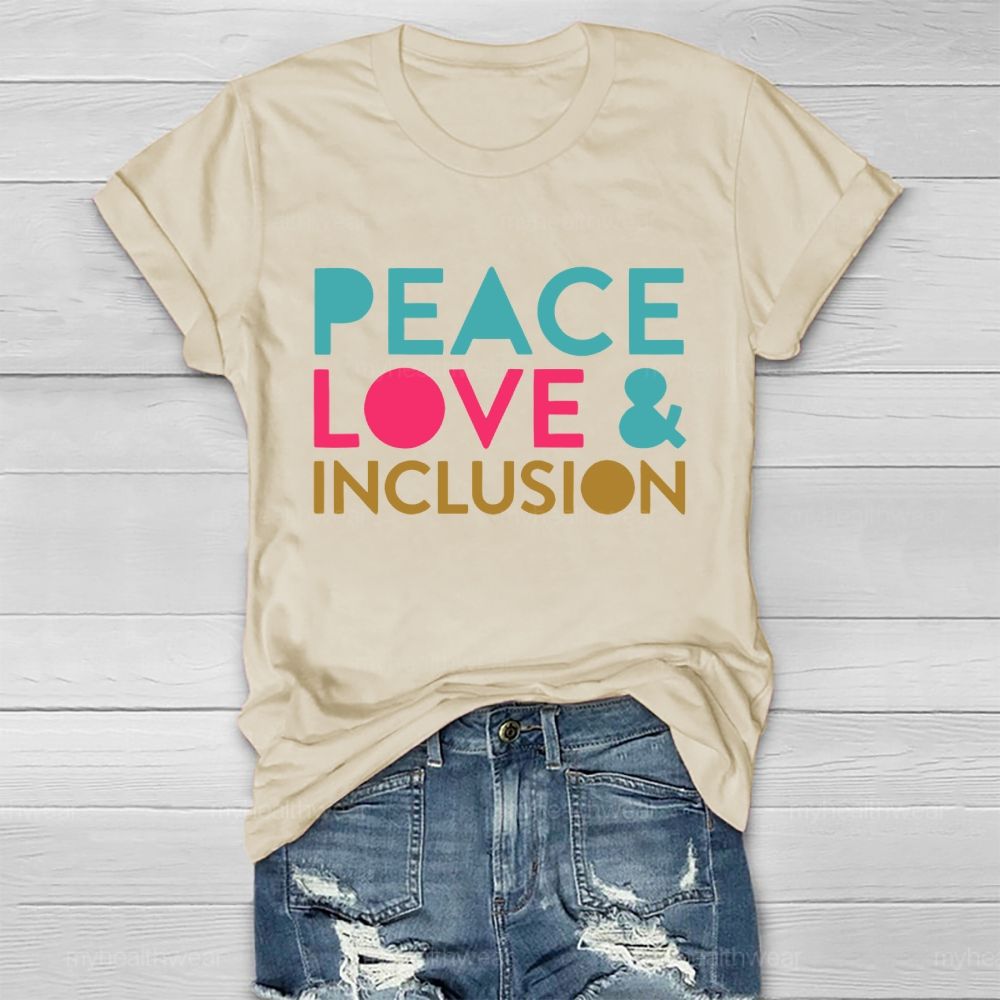 Peace Love Inclusion Colorful Letters Healthwear T-shirt