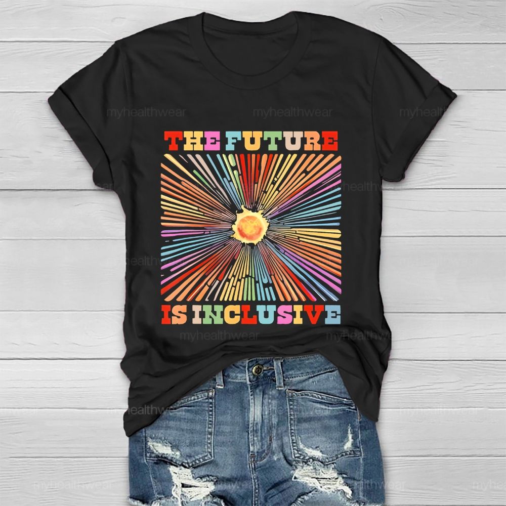 The Future Is Inclusive Colorful Letters Radiation Lines Healthwear T-shirt