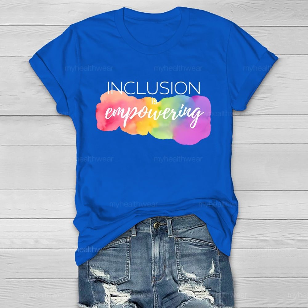 Inclusion Is Empowering Healthwear T-shirt