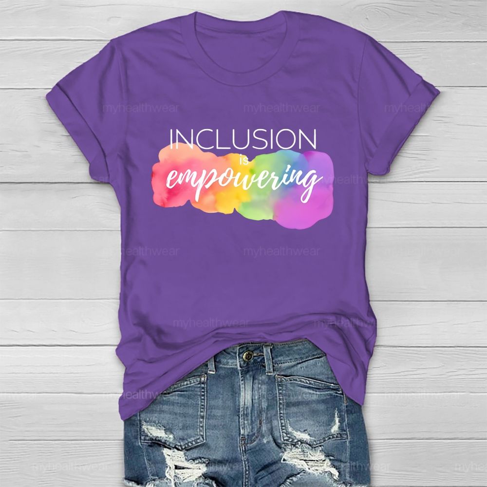 Inclusion Is Empowering Healthwear T-shirt
