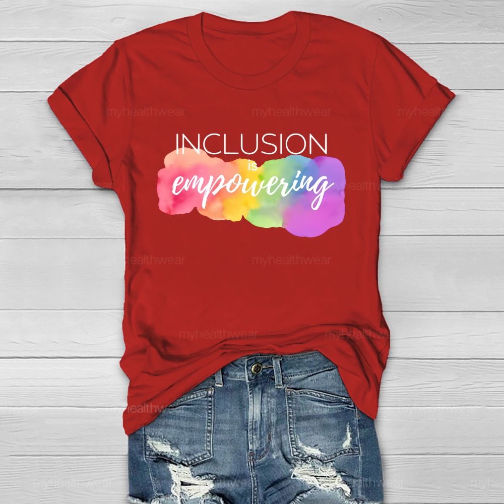 Inclusion Is Empowering Healthwear T-shirt