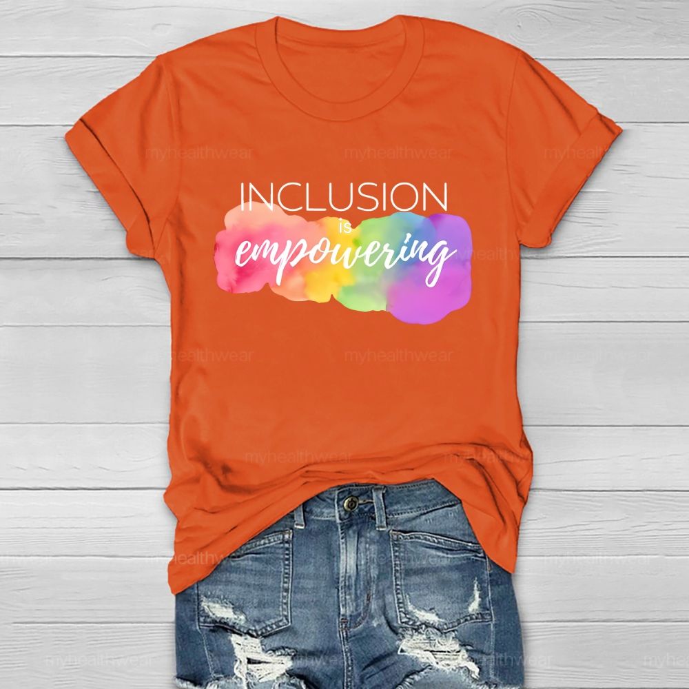 Inclusion Is Empowering Healthwear T-shirt
