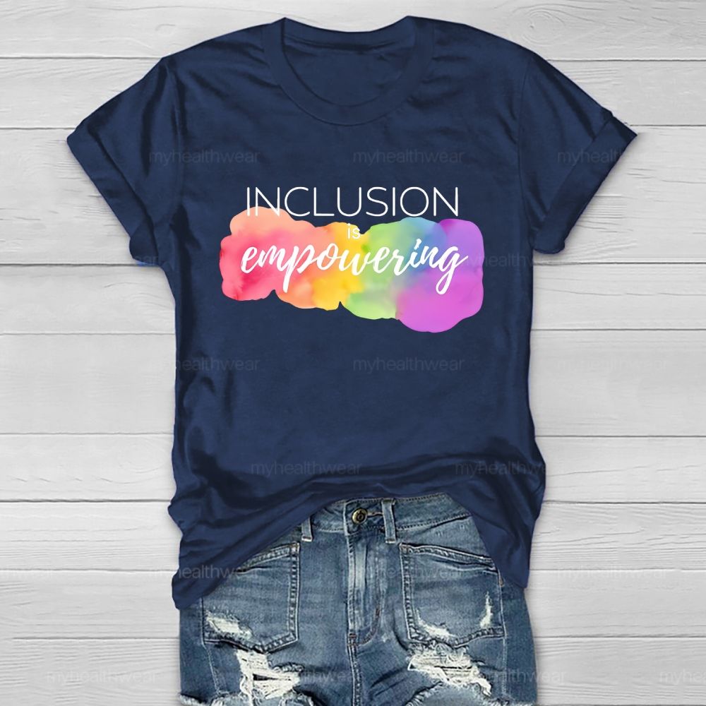 Inclusion Is Empowering Healthwear T-shirt