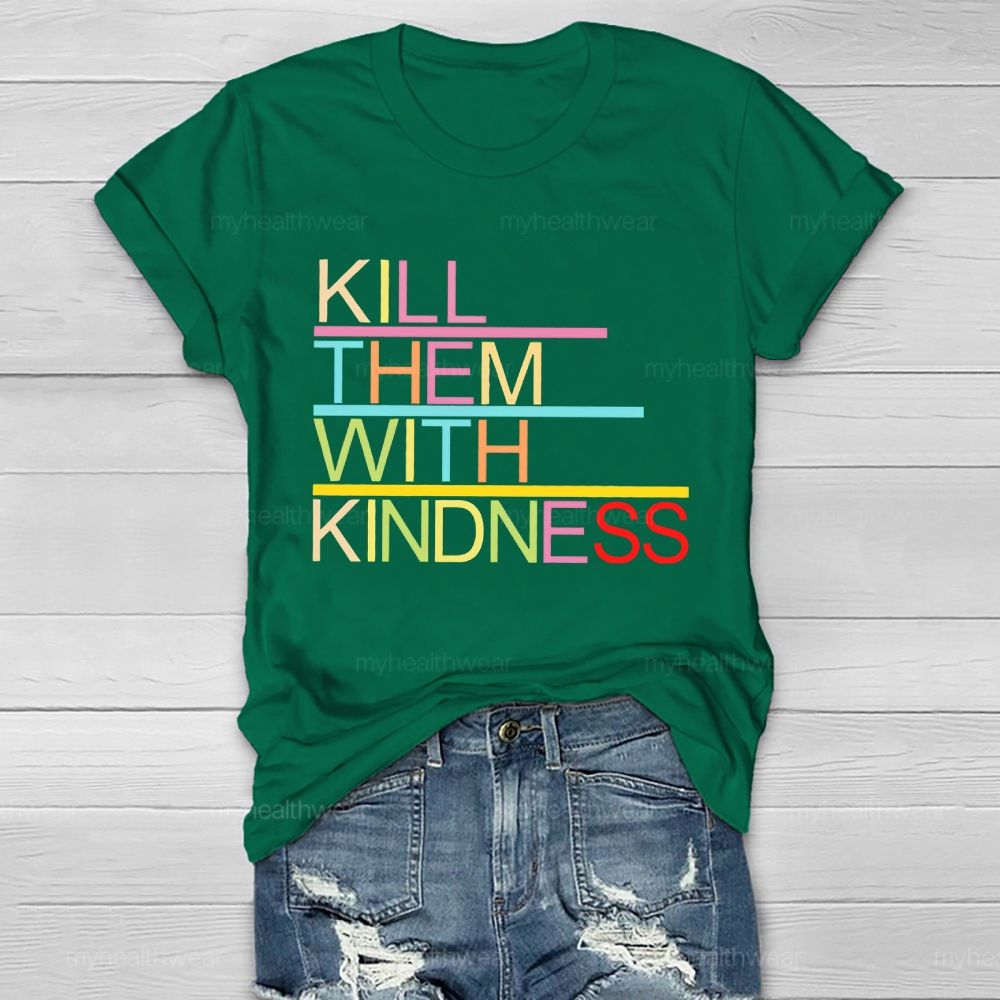 Kill Them With Kindness Healthwear T-shirt