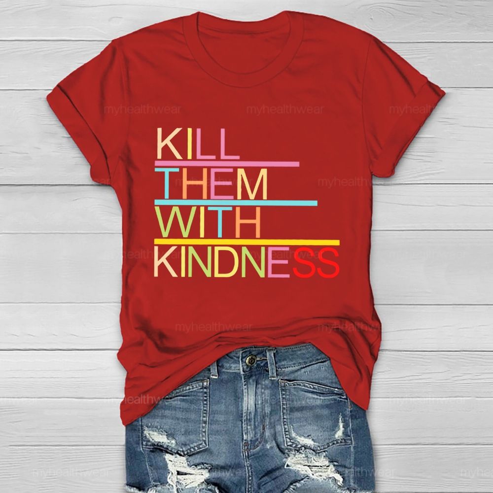 Kill Them With Kindness Healthwear T-shirt