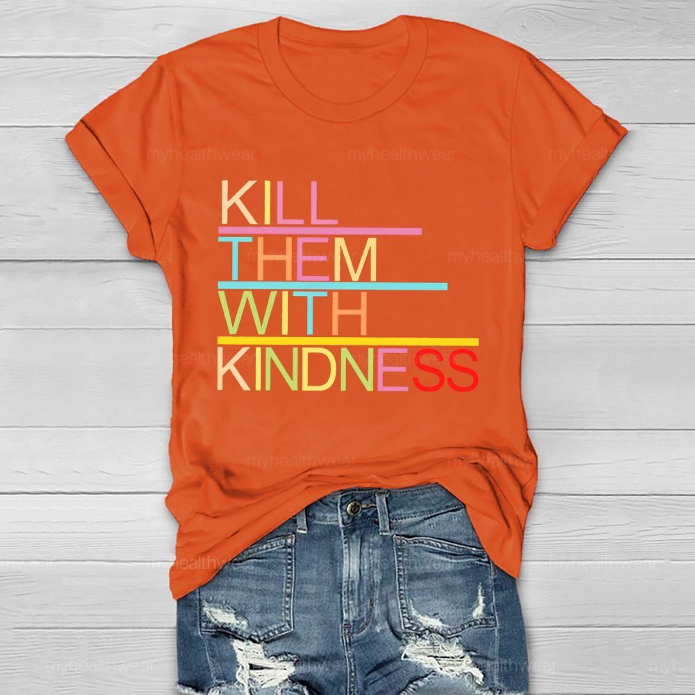 Kill Them With Kindness Healthwear T-shirt