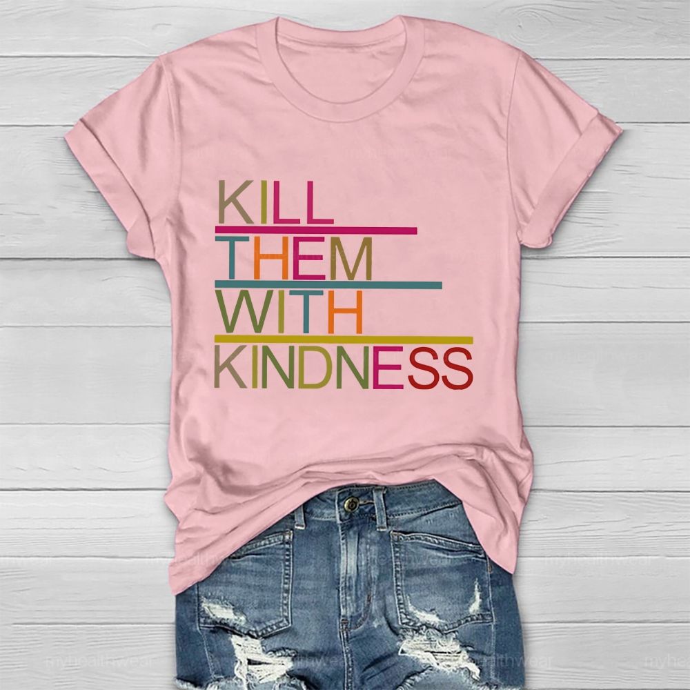 Kill Them With Kindness Healthwear T-shirt