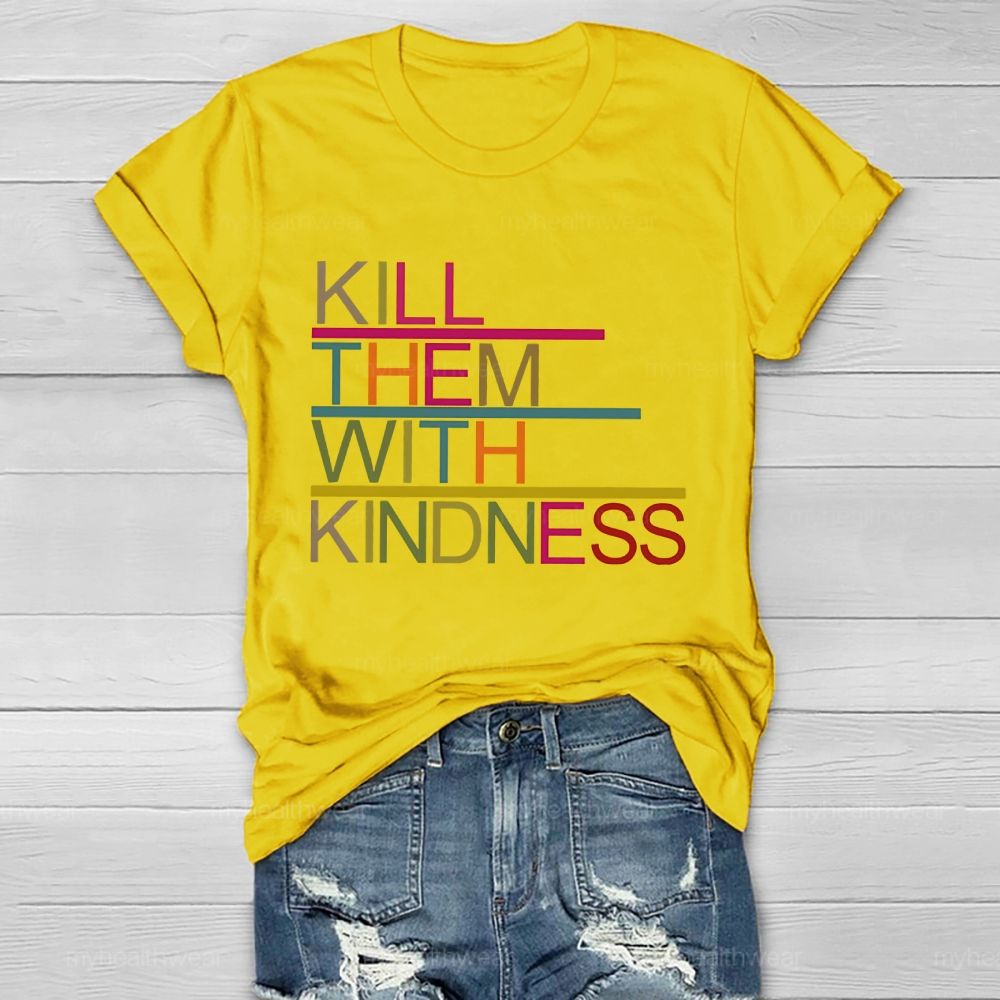 Kill Them With Kindness Healthwear T-shirt