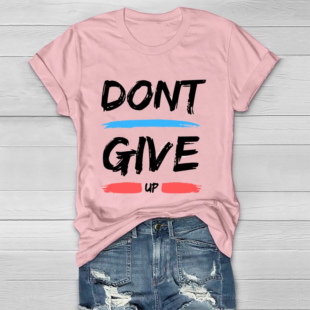 Don't Give Up Letters Healthwear T-shirt