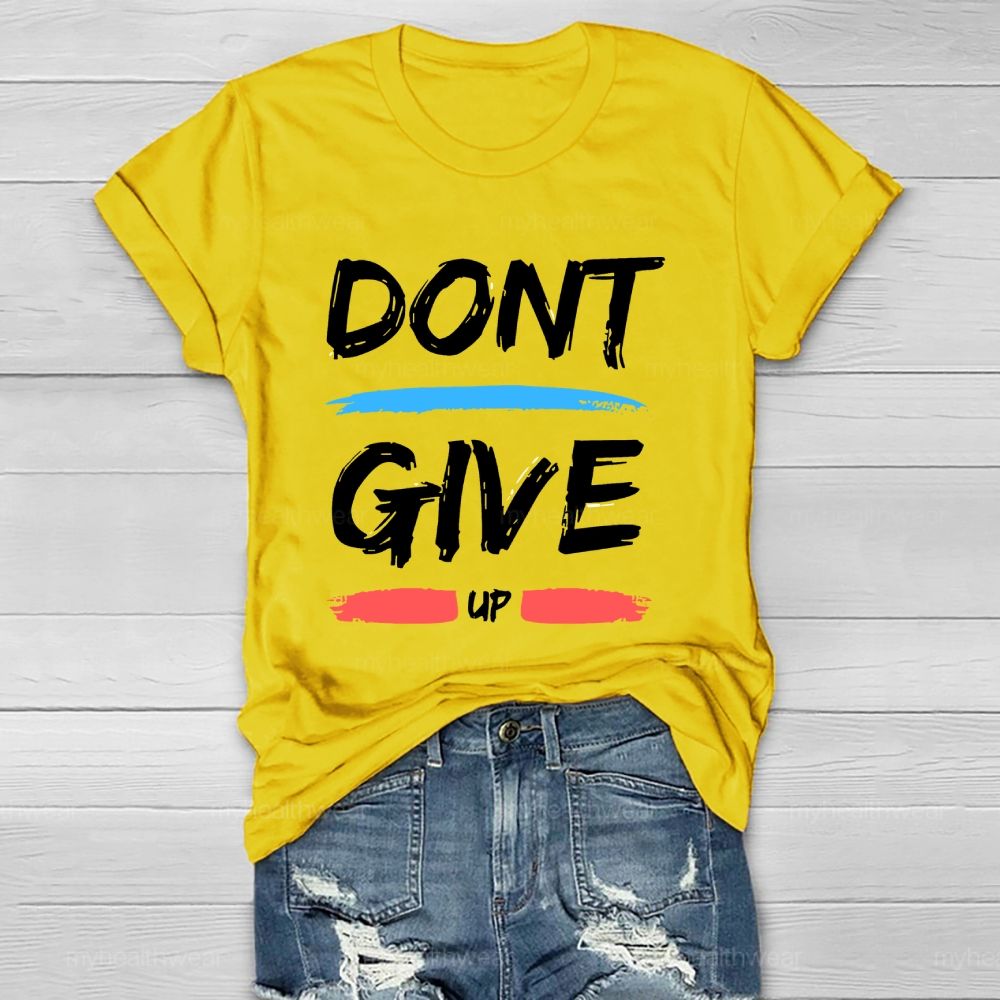 Don't Give Up Letters Healthwear T-shirt