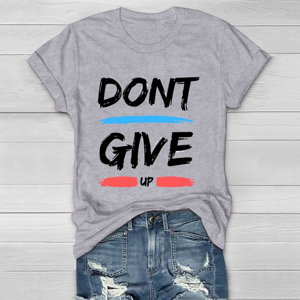 Don't Give Up Letters Healthwear T-shirt