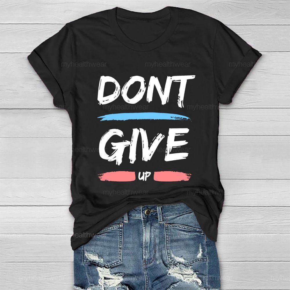 Don't Give Up Letters Healthwear T-shirt