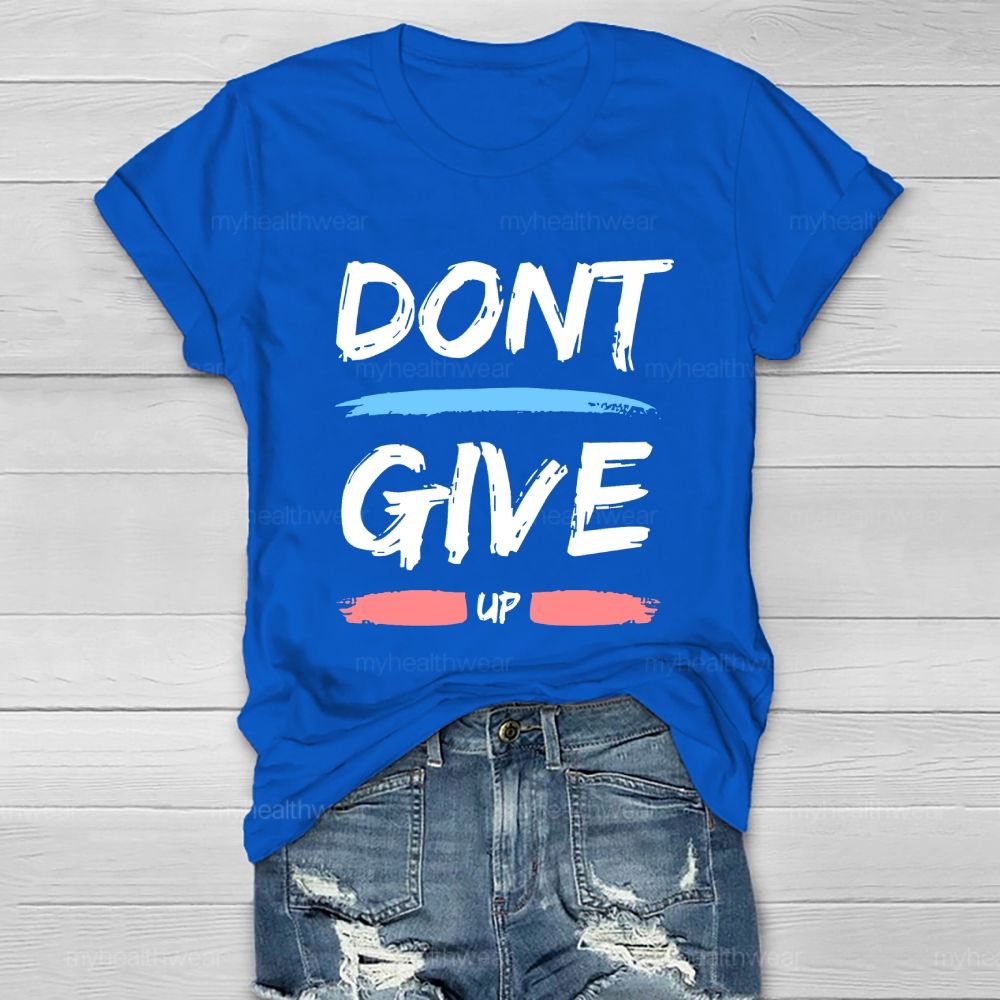Don't Give Up Letters Healthwear T-shirt