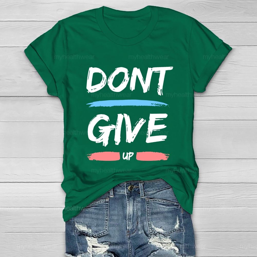 Don't Give Up Letters Healthwear T-shirt