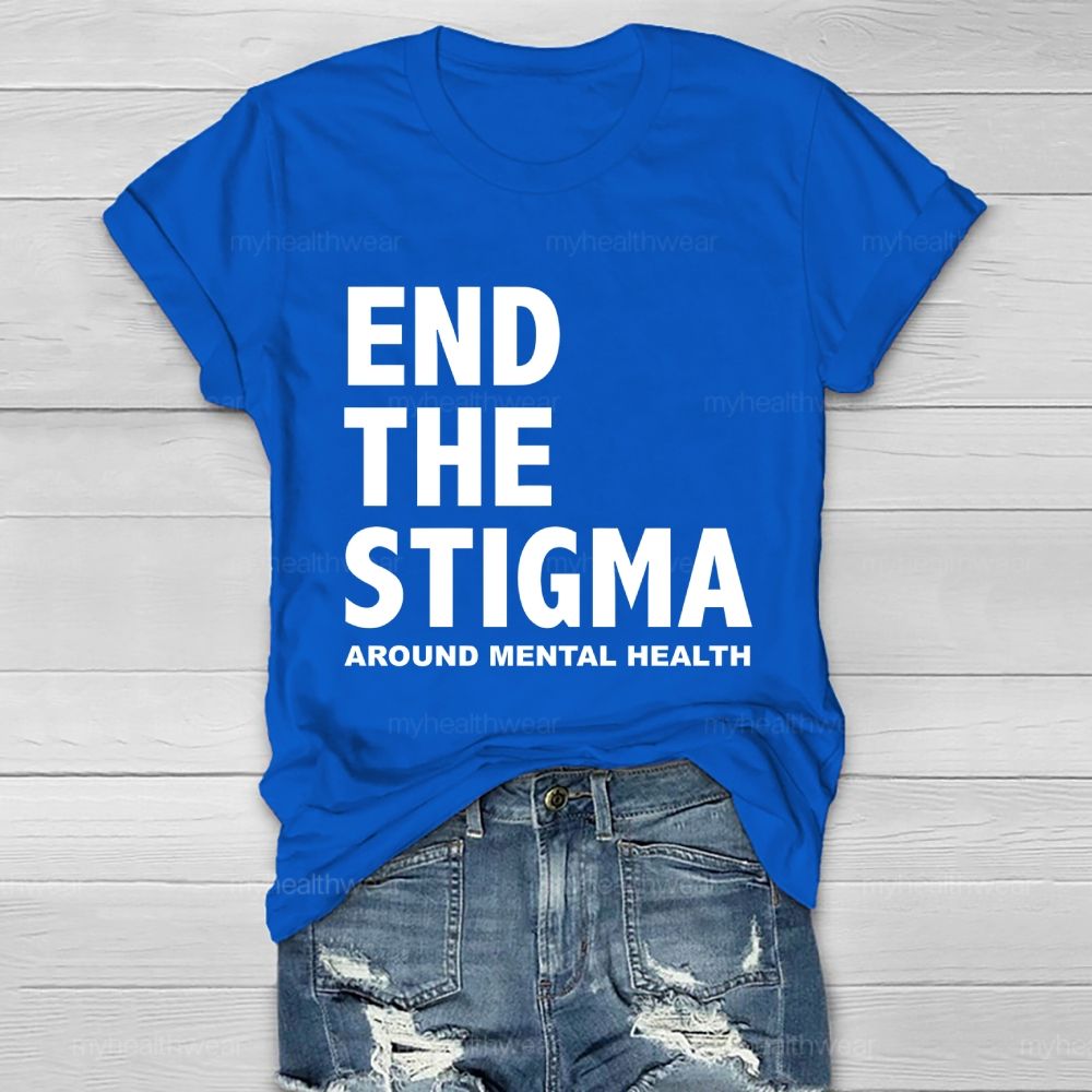 End The Stigma Around Mental Health Healthwear T-shirt