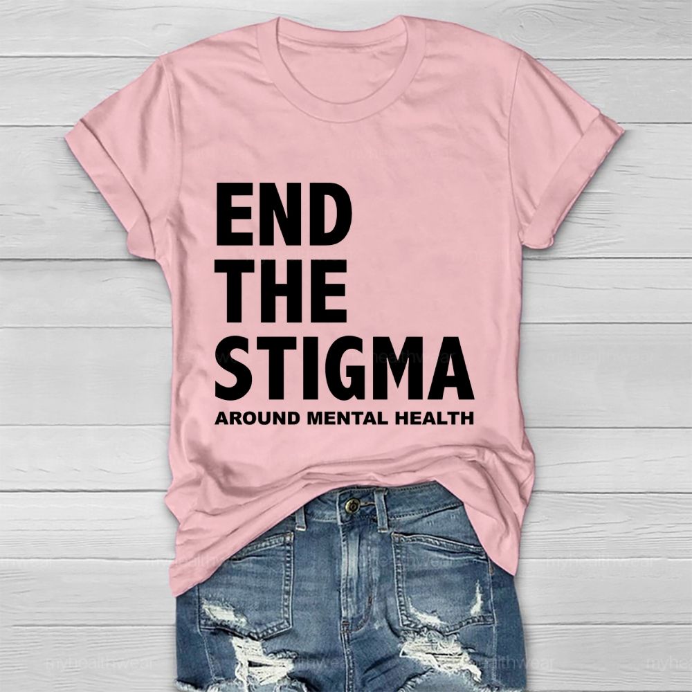 End The Stigma Around Mental Health Healthwear T-shirt