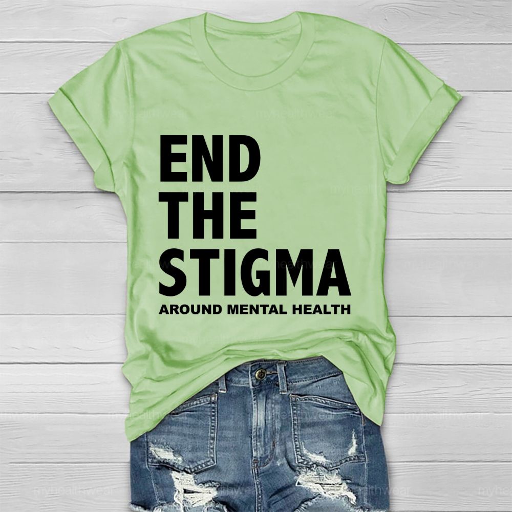 End The Stigma Around Mental Health Healthwear T-shirt